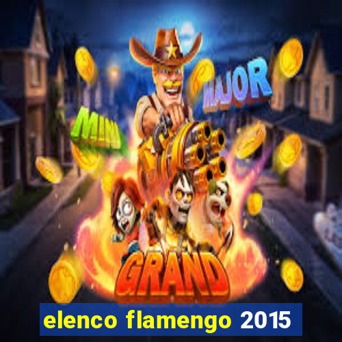 elenco flamengo 2015